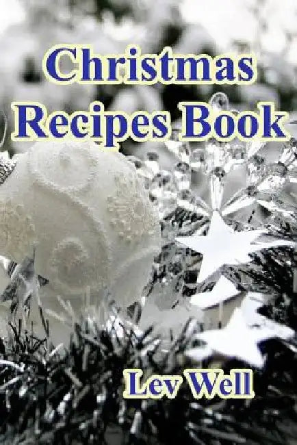 Christmas Recipes Book by Lev Well