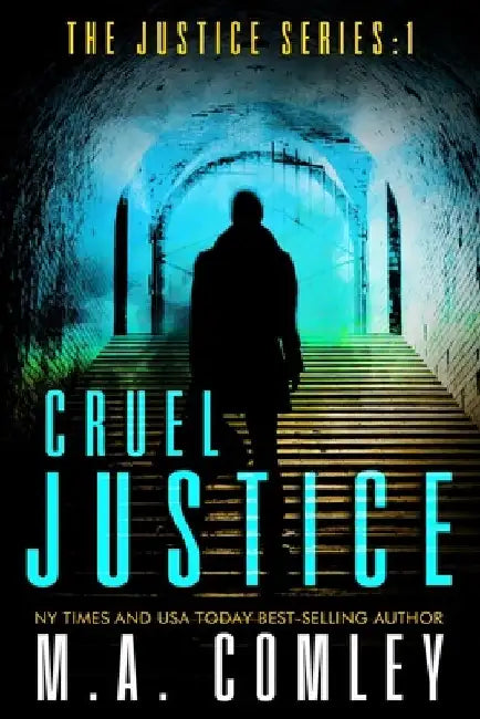 Cruel Justice by M. A. Comley
