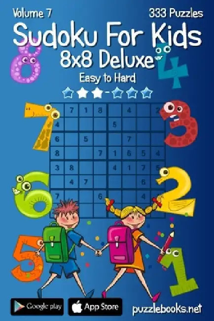 Sudoku For Kids 8x8 Deluxe - Easy to Hard - Volume 7 - 333 Logic Puzzles by Nick Snels