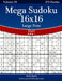Mega Sudoku 16x16 Large Print - Hard - Volume 59 - 276 Logic Puzzles by Nick Snels