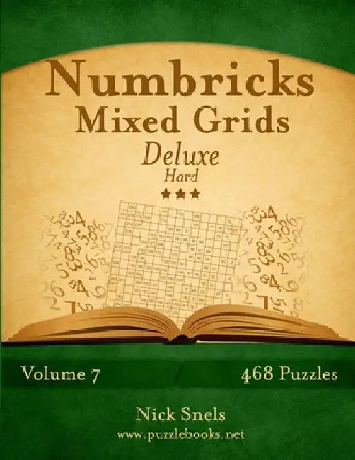 Numbricks Mixed Grids Deluxe - Hard - Volume 7 - 468 Logic Puzzles by Nick Snels