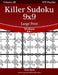 Killer Sudoku 9x9 Large Print - Medium - Volume 26 - 270 Logic Puzzles by Nick Snels