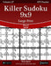 Killer Sudoku 9x9 Large Print - Hard - Volume 27 - 270 Logic Puzzles by Nick Snels