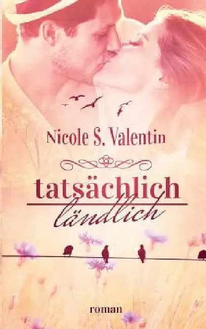 tatsächlich ländlich by Valentin, Nicole S.
