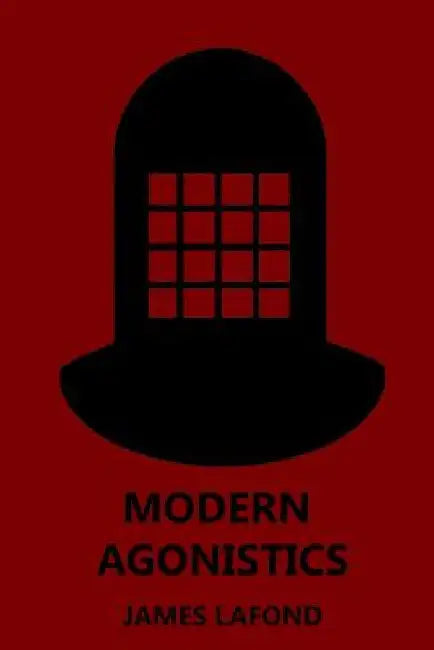 Modern Agonistics by James LaFond