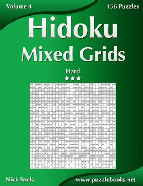 Hidoku Mixed Grids - Hard - Volume 4 - 156 Logic Puzzles by Nick Snels
