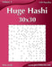Huge Hashi 30x30 - Easy to Hard - Volume 3 - 159 Logic Puzzles by Nick Snels