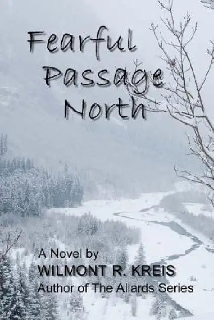 Fearful Passage North by Wilmont R. Kreis