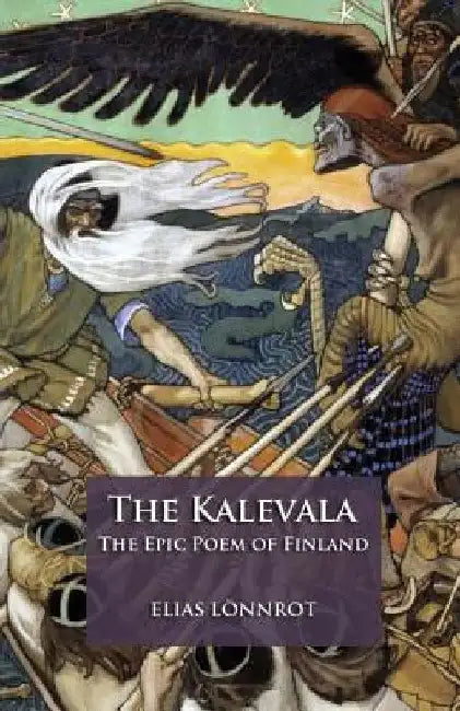 The Kalevala: The Epic Poem of Finland by John Martin Crawford