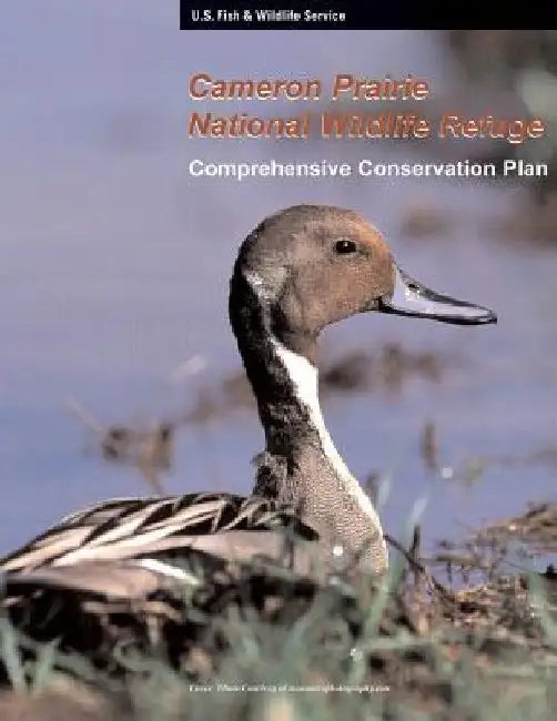 Cameron Prairie National Wildlife Refuge Comprehensive Conservation Plan by U S Fish & Wildlife Service
