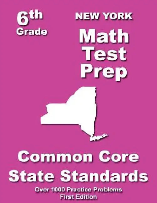 New York 6th Grade Math Test Prep: Common Core Learning Standards by Teachers' Treasures