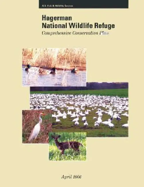 Hagerman National Wildlife Refuge: Comprehensive Conservation Plan by U S Fish & Wildlife Service