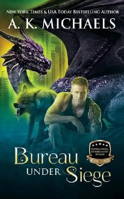 Supernatural Enforcement Bureau, Book 3, Bureau Under Siege: Paranormal Romance With A Bite! by Missy Borucki