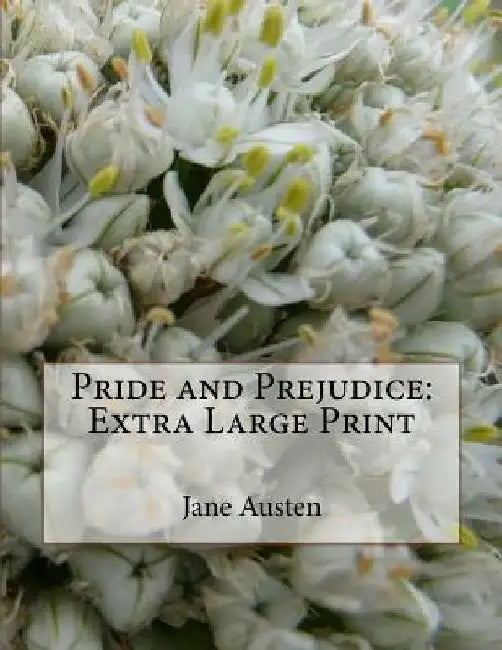 Pride and Prejudice: Extra Large Print by Jane Austen