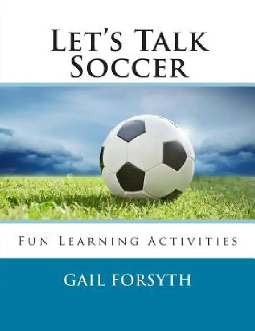 Let's Talk Soccer by Gail Forsyth