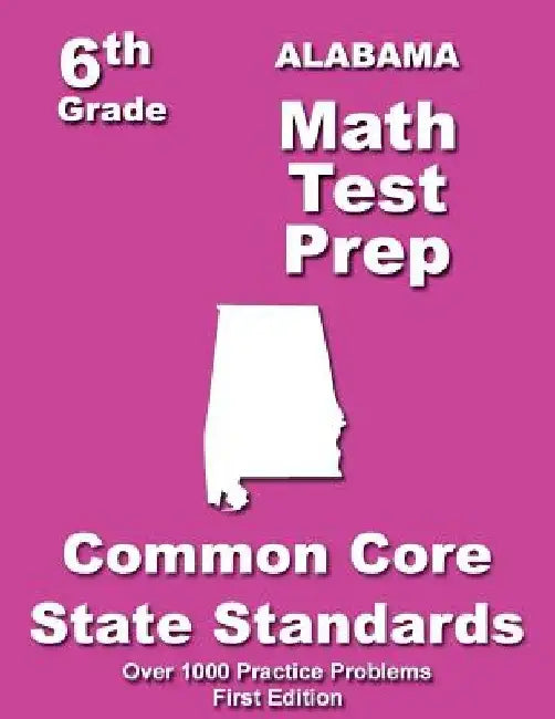 Alabama 6th Grade Math Test Prep: Common Core Learning Standards by Teachers' Treasures