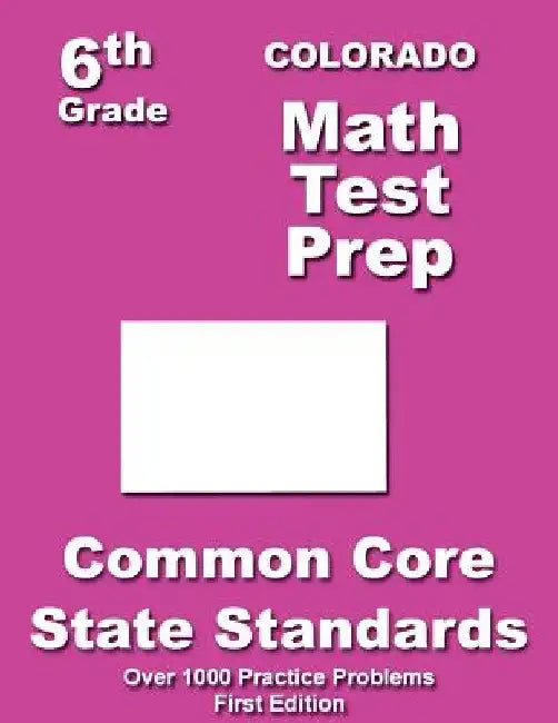 Colorado 6th Grade Math Test Prep: Common Core Learning Standards by Teachers' Treasures
