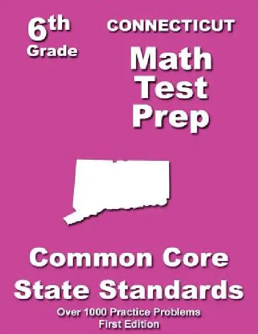 Connecticut 6th Grade Math Test Prep: Common Core Learning Standards by Teachers' Treasures