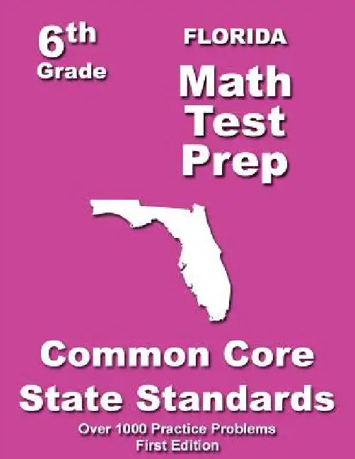 Florida 6th Grade Math Test Prep: Common Core Learning Standards by Teachers' Treasures