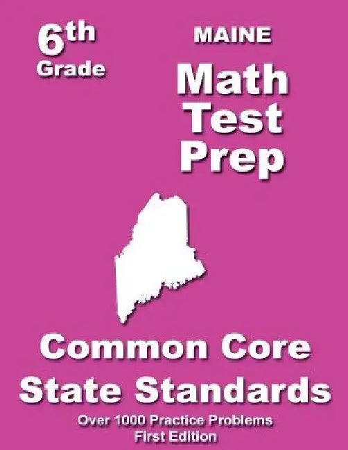 Maine 6th Grade Math Test Prep: Common Core Learning Standards by Teachers' Treasures