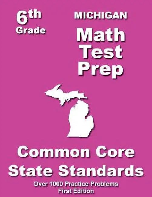 Michigan 6th Grade Math Test Prep: Common Core Learning Standards by Teachers' Treasures