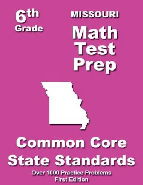 Missouri 6th Grade Math Test Prep: Common Core Learning Standards by Teachers' Treasures