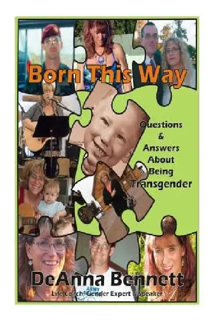 Born This Way: Questions and Answers About Being Transgender by Deanna Bennett