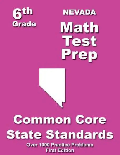 Nevada 6th Grade Math Test Prep: Common Core Learning Standards by Teachers' Treasures