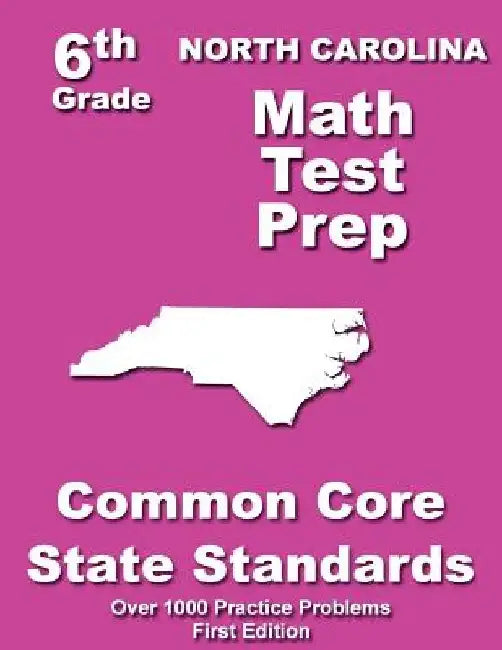 North Carolina 6th Grade Math Test Prep: Common Core Learning Standards by Teachers' Treasures