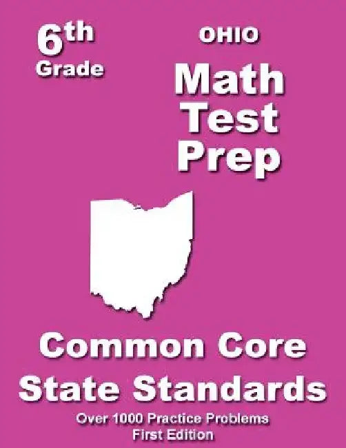 Ohio 6th Grade Math Test Prep: Common Core Learning Standards by Teachers' Treasures