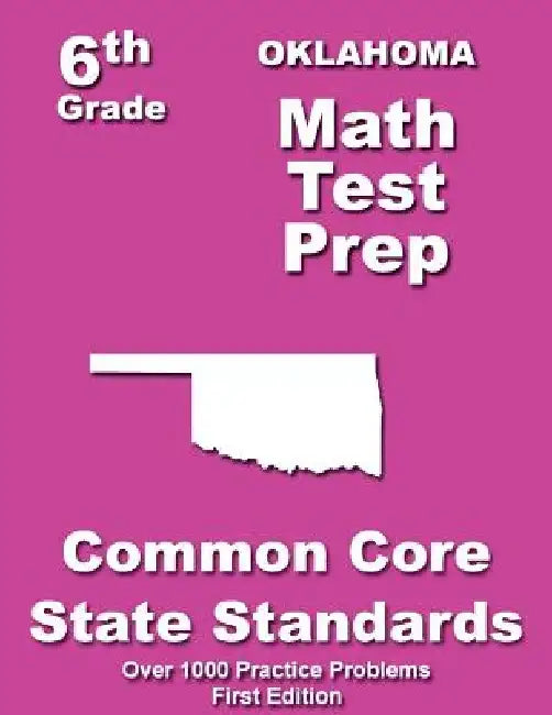 Oklahoma 6th Grade Math Test Prep: Common Core Learning Standards by Teachers' Treasures