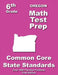 Oregon 6th Grade Math Test Prep: Common Core Learning Standards by Teachers' Treasures