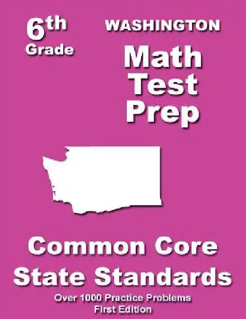 Washington 6th Grade Math Test Prep: Common Core Learning Standards by Teachers' Treasures