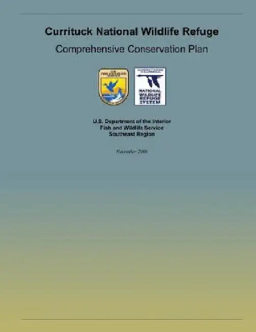 Currituck National Wildlife Refuge Comprehensive Conservation Plan by U. S. Department of the Interior