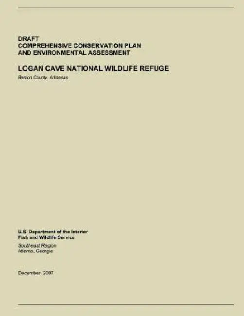 Draft Comprehensive Conservation Plan and Environmental Assessment: Logan Cave National Wildlife Refuge by U S Fish & Wildlife Service