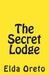 The Secret Lodge by Elda Oreto