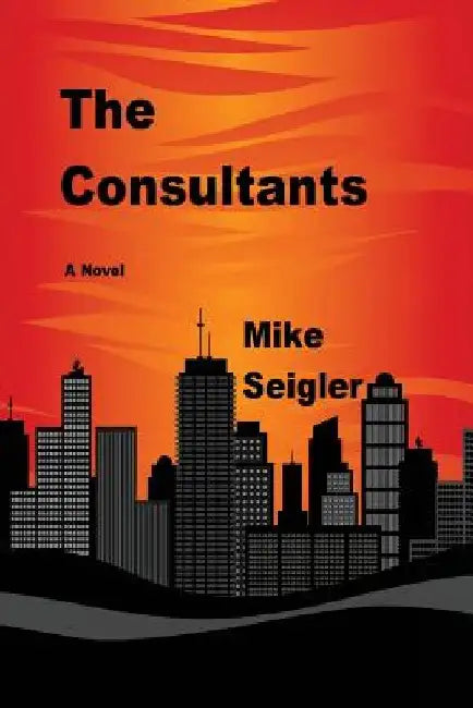 The Consultants by Mike Seigler