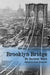 The Brooklyn Bridge: Its earliest years by Washington Roebling