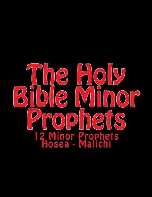 The Holy BIble Minor Prophets: 12 Minor Prophets Hosea - Malichi by C. Alan Martin
