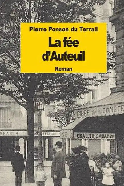 La fée d'Auteuil by Ponson Du Terrail, Pierre