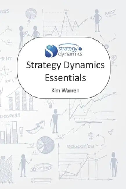 Strategy Dynamics Essentials by Kim Warren