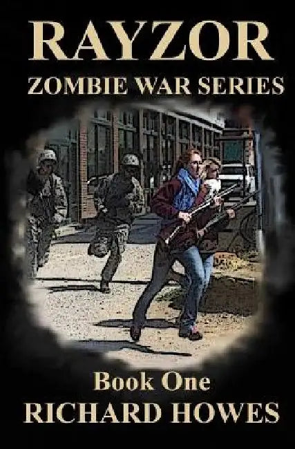 Julie Rayzor Zombie War Series: Zombie War Series Book One by Richard Howes