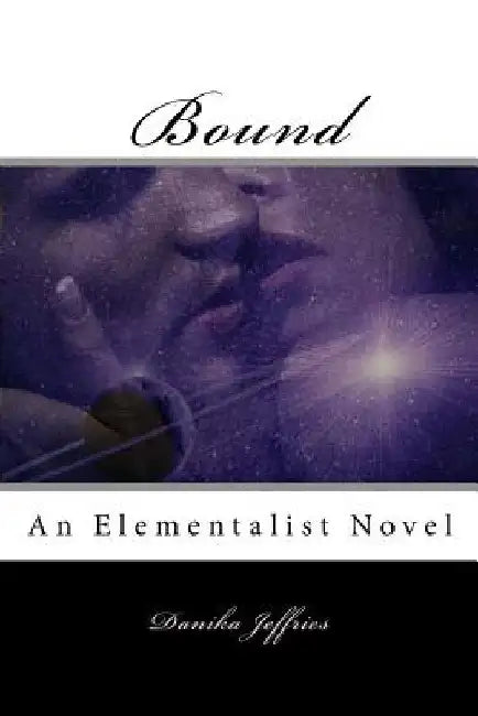 Bound: An Elementalist Novel by Danika Jeffries