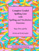 Complete Graded Spelling Lists with Spelling and Vocabulary Exercises: Years Five and Six: British and World English by Kit's Educational Publishing