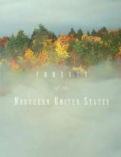 Forests of the Northern United States by U. S. Forest Service