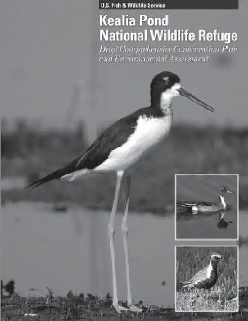 Kealia Pond National Wildlife Refuge Draft Comprehensive Conservation Plan and Environmental Assessment by U S Fish & Wildlife Service
