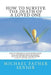 How to Survive the Death of a Loved One: How to Contemplate and Accept Death, Heal and Resume Your Life Journey. Includes the Revolutionary Ever State by Michael Father Senior