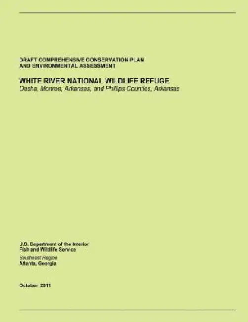 White River National Wildlife Refuge: Draft Comprehensive Conservation Plan and Environmental Assessment by U. S. Department of the Interior