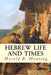 Hebrew Life and Times by Harold B. Hunting