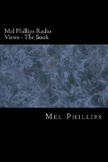 Mel Phillips Radio Views - The Book by Diane Brady